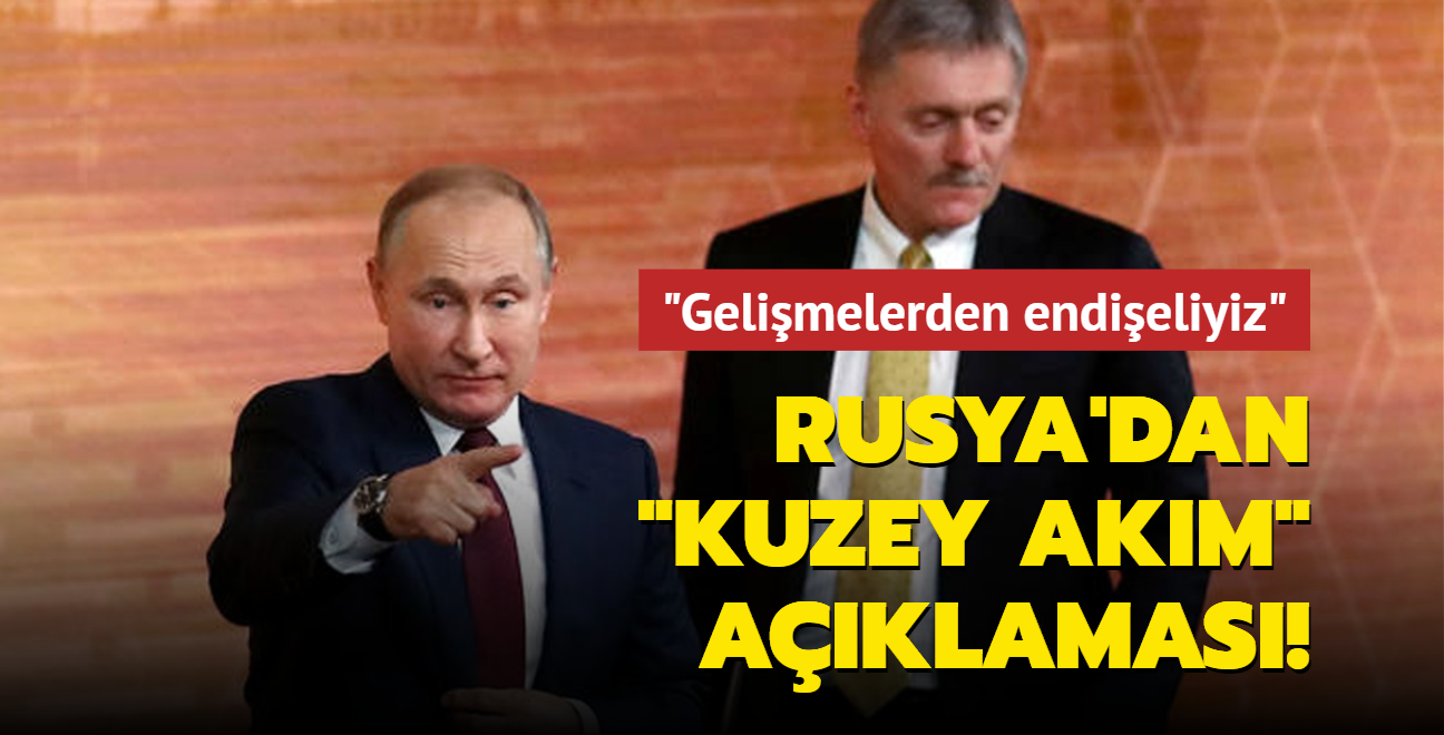 Rusya'dan "Kuzey Akm" aklamas: Gelimelerden endieliyiz