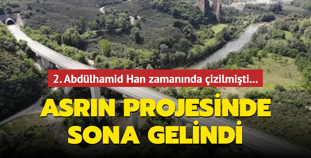 2. Abdlhamid Han zamannda izilmiti... Asrn projesinde sona gelindi