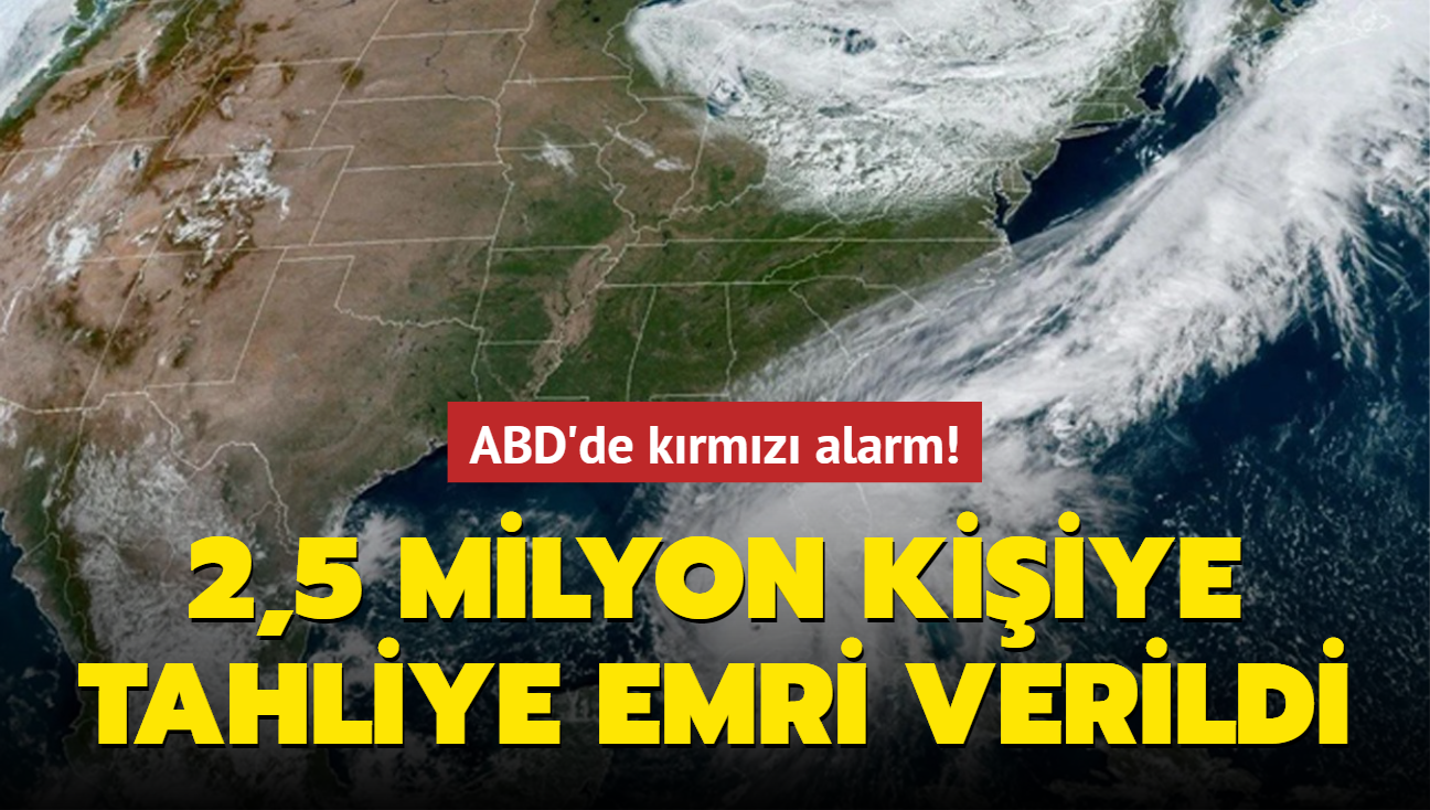 ABD'de krmz alarm! 2,5 milyon kiiye tahliye emri verildi