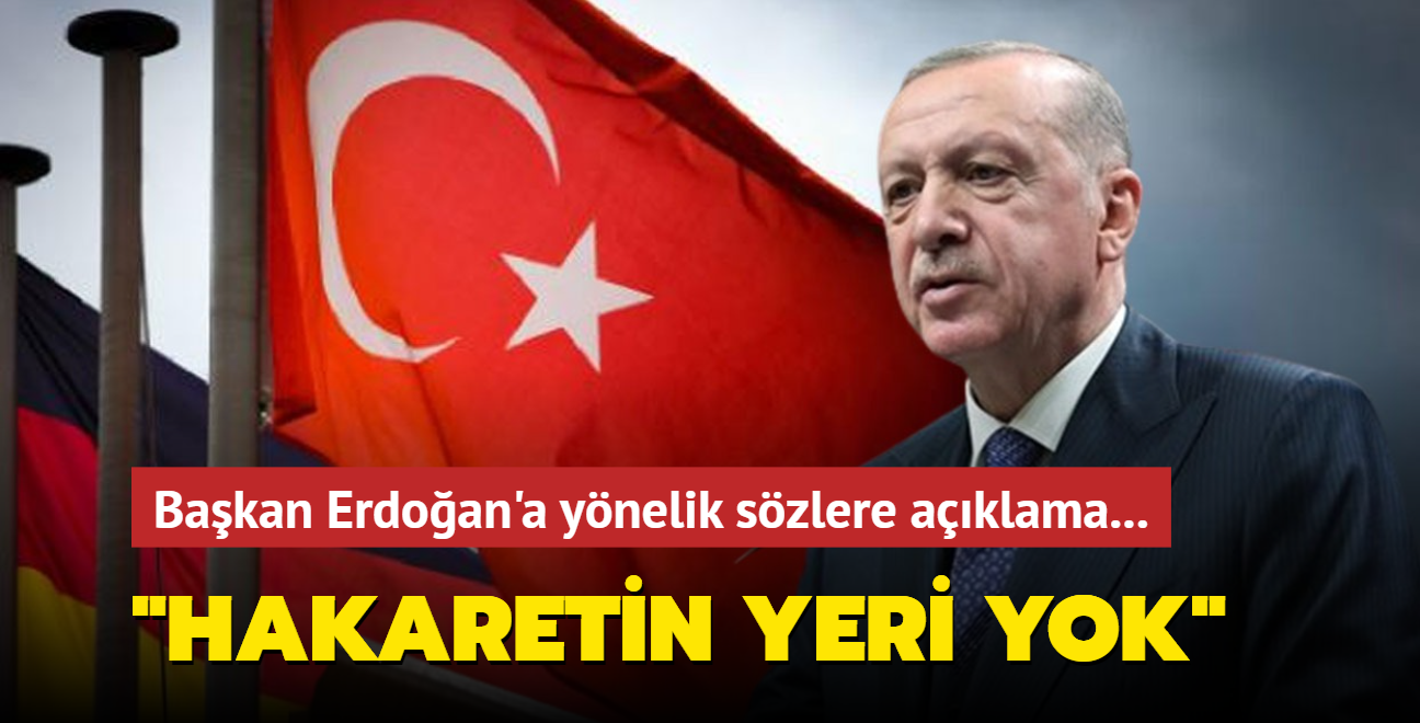 Bakan Erdoan hakkndaki skandal szlere Almanya'dan aklama geldi... "Hakaretin yeri yok"