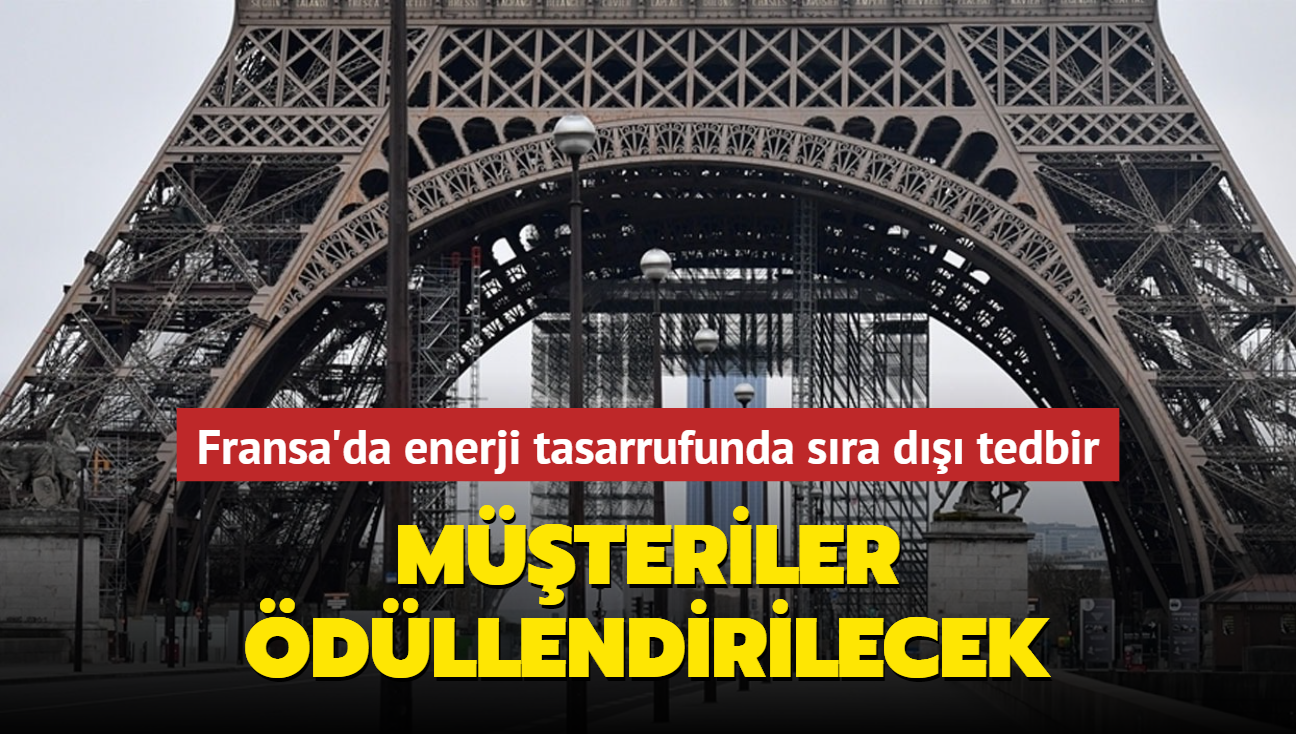 Fransa'da enerji tasarrufunda sra d tedbir... Mteriler dllendirilecek