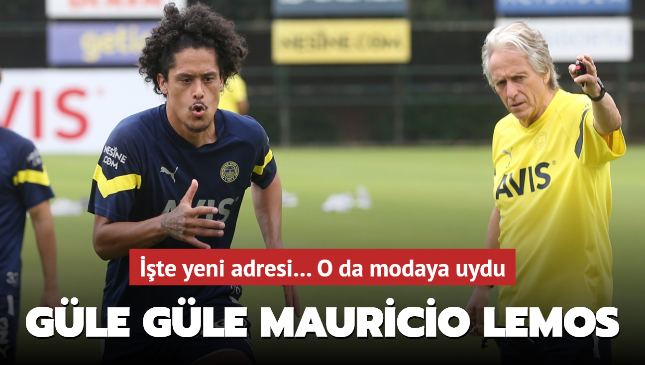 Gle gle Mauricio Lemos! te yeni adresi O da modaya uydu