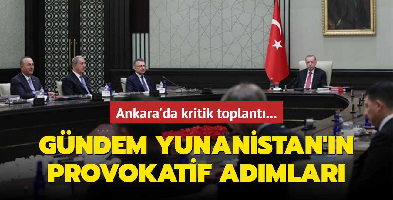 MGK bugn toplanyor... Gndemde Yunanistan'n provokatif admlar var