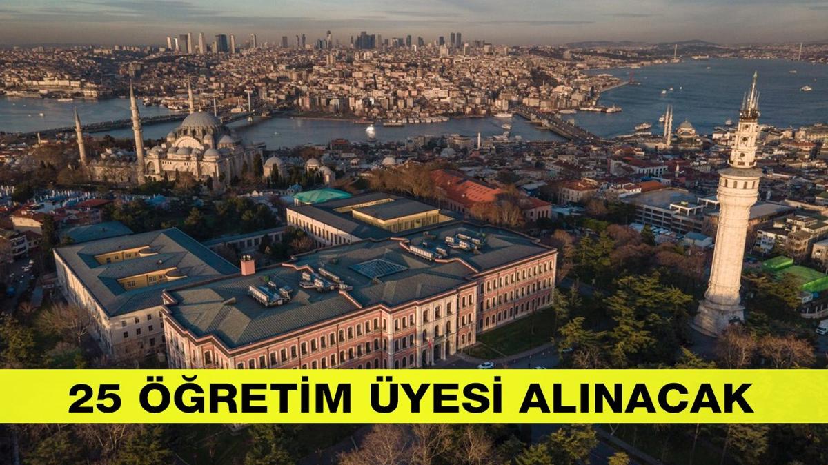 stanbul niversitesi 25 retim yesi alm yapyor!