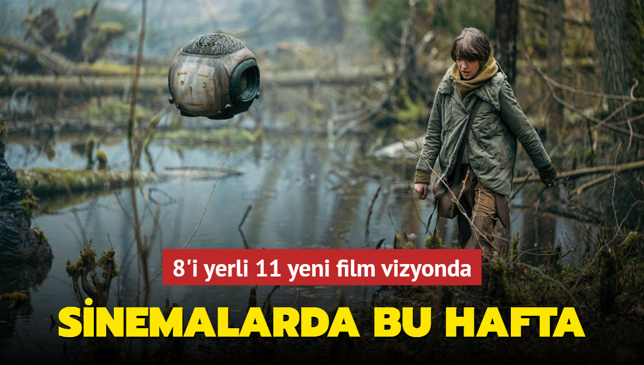 Sinemalarda bu hafta 11 yeni film vizyonda