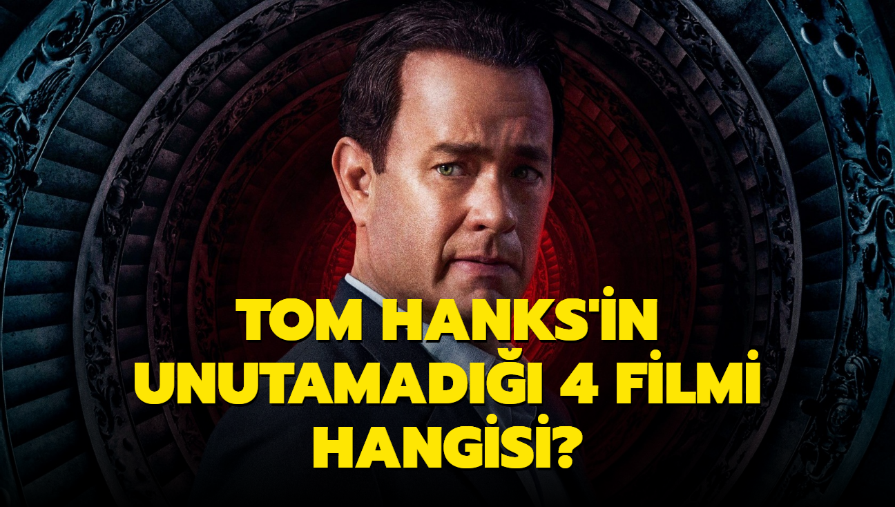Tom Hanks'in unutamad 4 filmi hangisi"