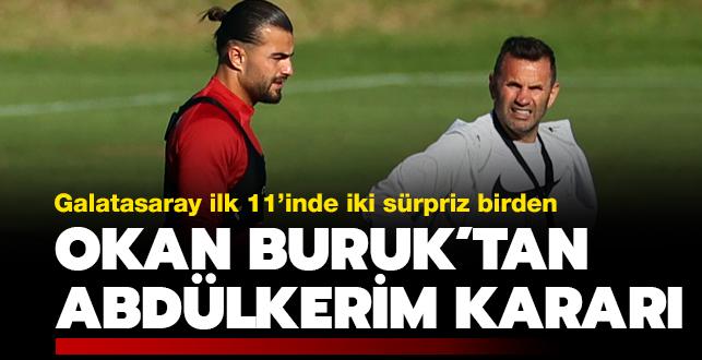 Okan Buruk'tan Abdlkerim Bardakc karar! Galatasaray'da iki srpriz birden