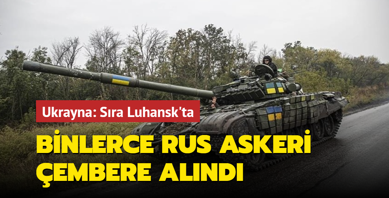 Binlerce Rus askeri embere alnd... Ukrayna: Sra Luhansk'ta