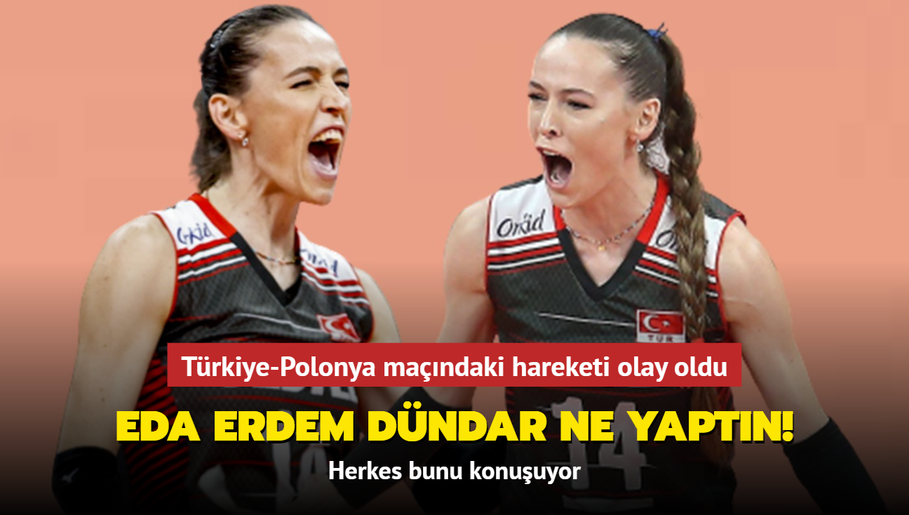 Eda Erdem Dndar ne yaptn! Trkiye-Polonya mandaki hareketi olay oldu: Herkes bunu konuuyor...