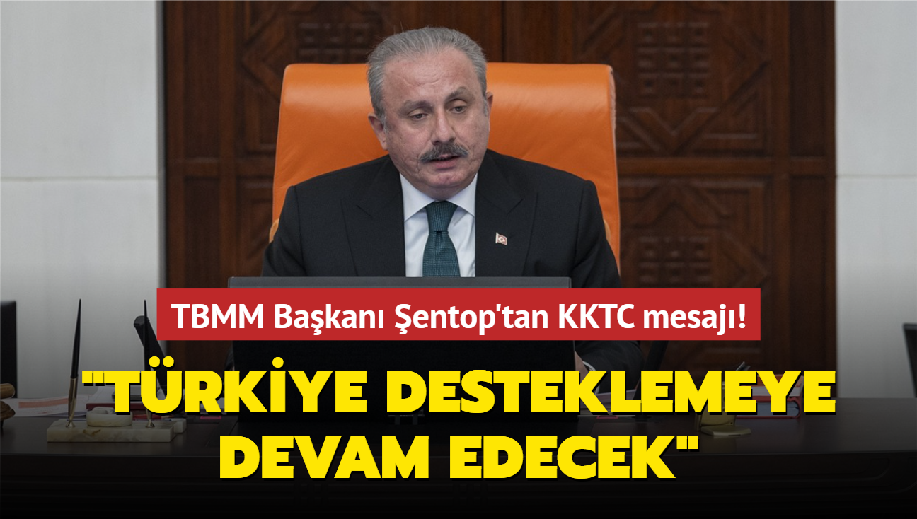 TBMM Bakan entop'tan KKTC mesaj! "Trkiye desteklemeye devam edecek"