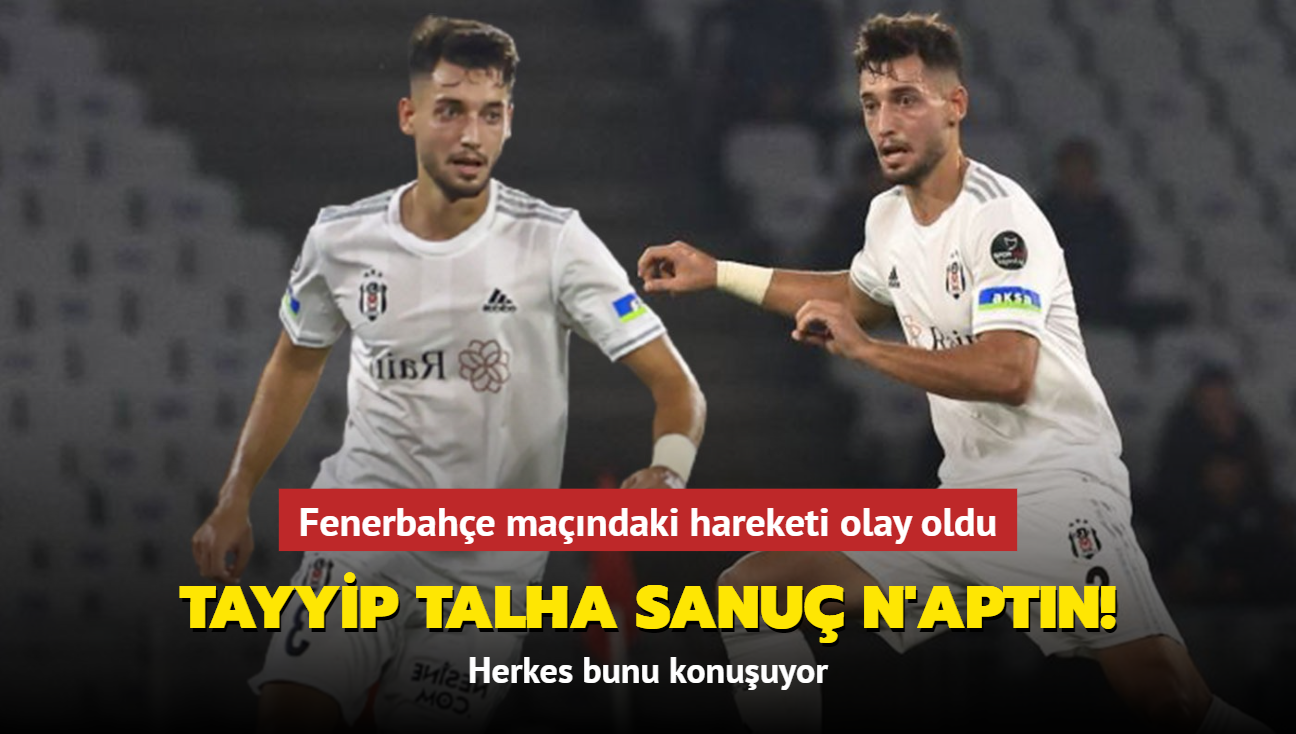 Tayyip Talha Sanu n'aptn! Fenerbahe mandaki hareketi olay oldu: Herkes bunu konuuyor...