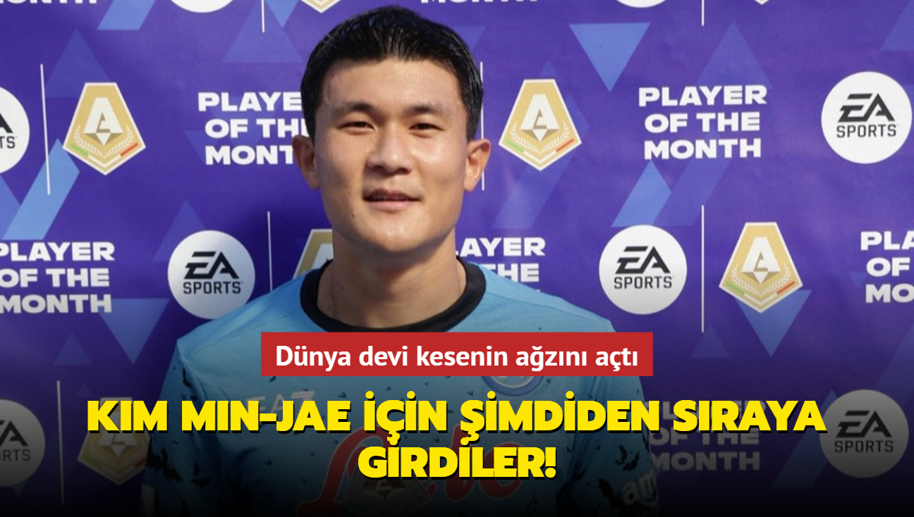 Kim Min-Jae iin imdiden sraya girdiler! Dnya devi kesenin azn at