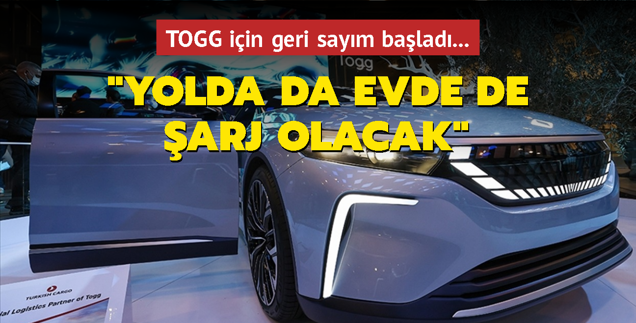 TOGG iin geri saym balad... "Yolda da evde de arj olacak"