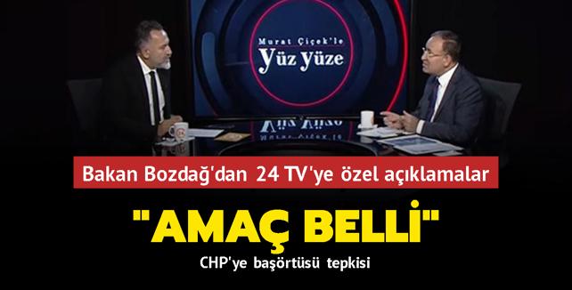 Bakan Bozdağ'dan 24 TV'ye özel Açıklamalar... CHP'ye Başörtüsü Tepkisi ...