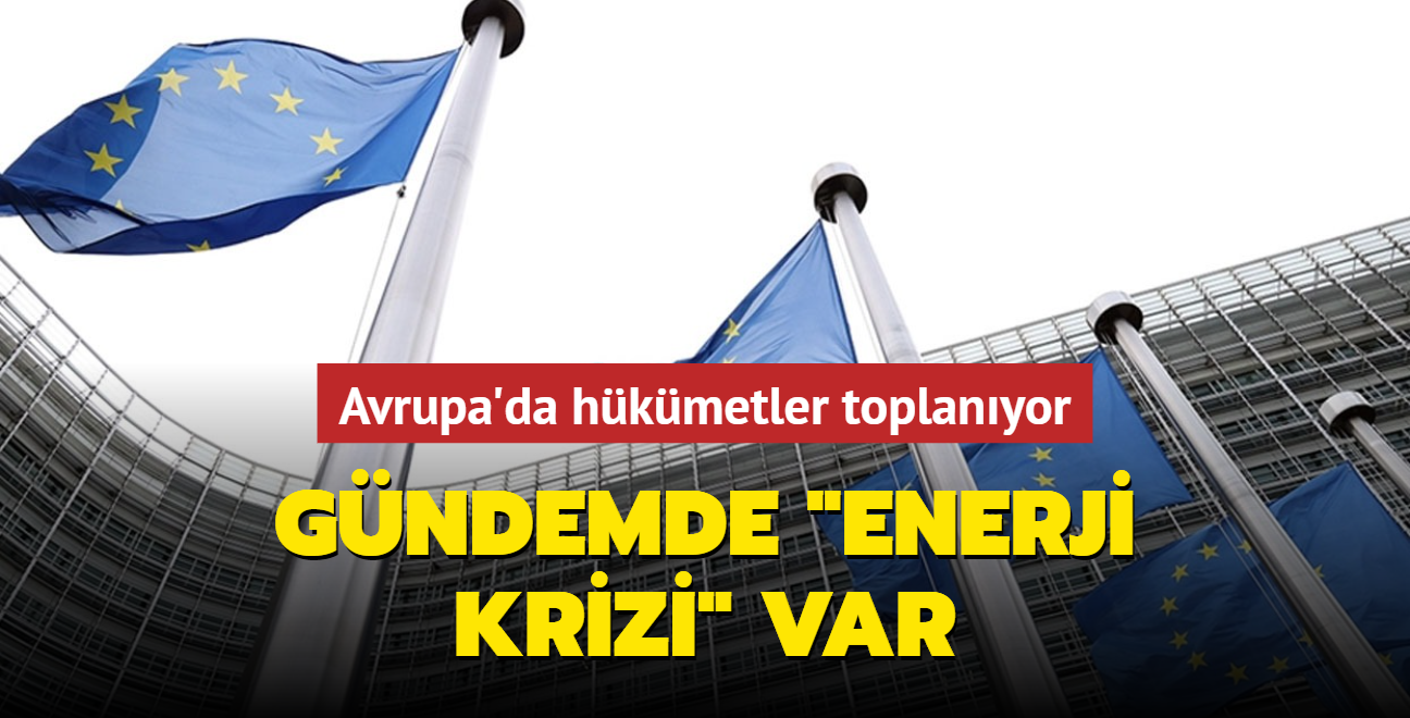 Avrupa'da hkmetler toplanyor... Gndemde "enerji krizi" var