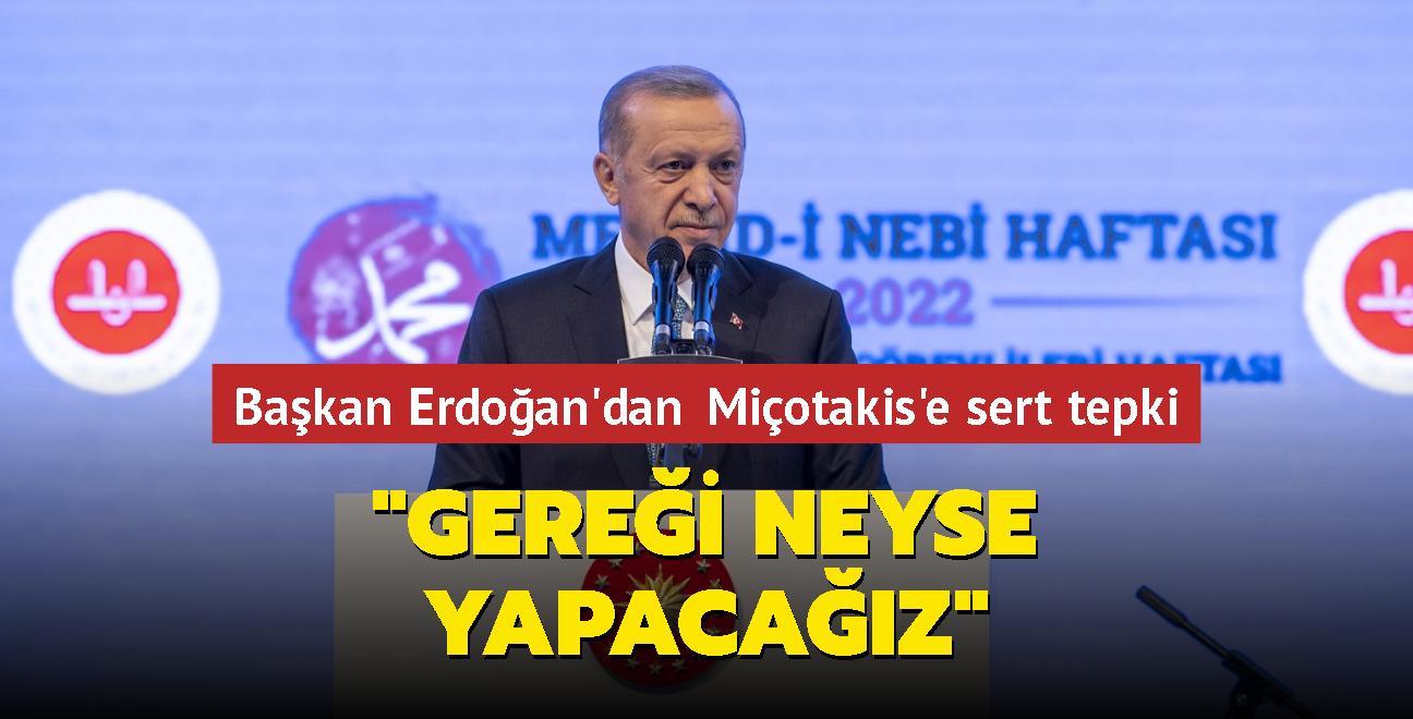 Bakan Erdoan'dan Miotakis'e sert tepki: "Gerei neyse yapacaz"