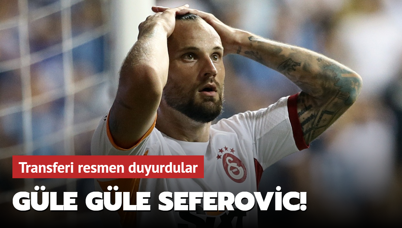 Gle gle Haris Seferovic! Galatasarayllar sevinten ldrtan transfer