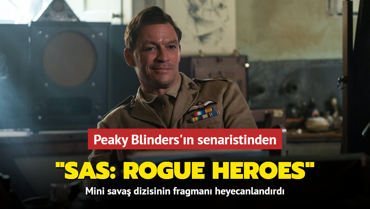 Peaky Blinders'n senaristinin yeni dizisi SAS: Rogue Heroes'tan fragman yaynland