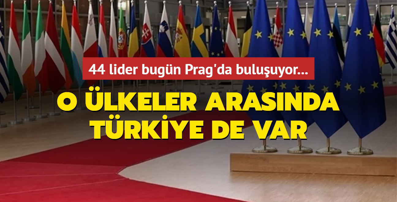 44 lider bugn Prag'da buluuyor... O lkeler arasnda Trkiye de var