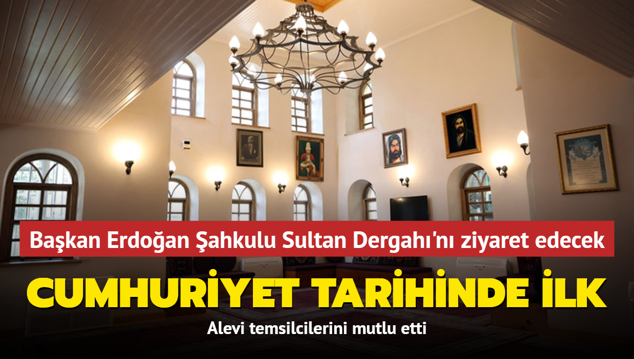 Cumhuriyet tarihinde ilk... Bakan Erdoan  ahkulu Sultan Dergah'n ziyaret edecek