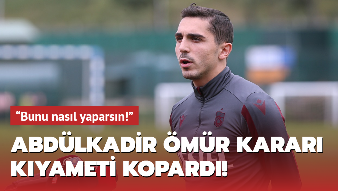 Trabzonspor'da Abdlkadir mr karar kyameti kopard! Bunu nasl yaparsn!