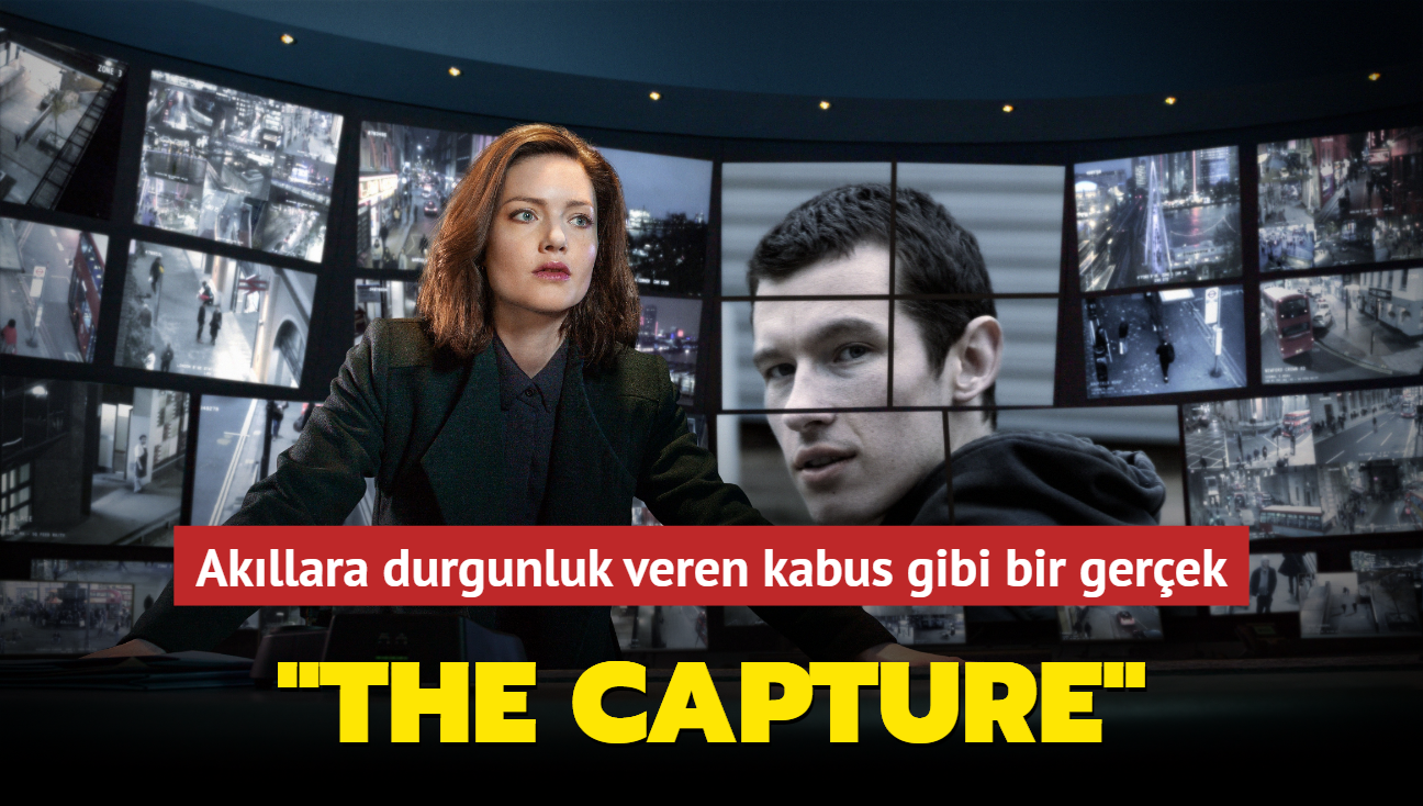 Aksiyon, dram ve su dizisi "The Capture" kabus gibi bir gerei anlatyor