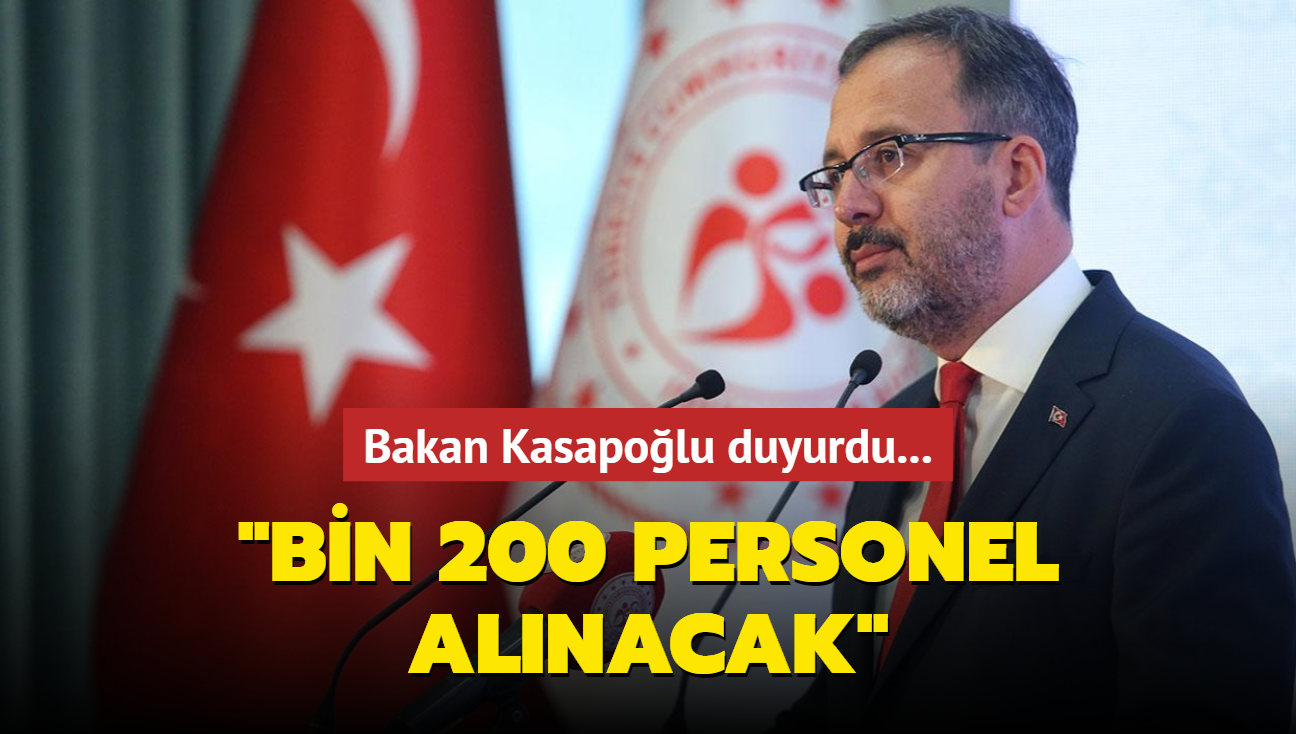 Bakan Kasapolu duyurdu: "Bin 200 personel alnacak"