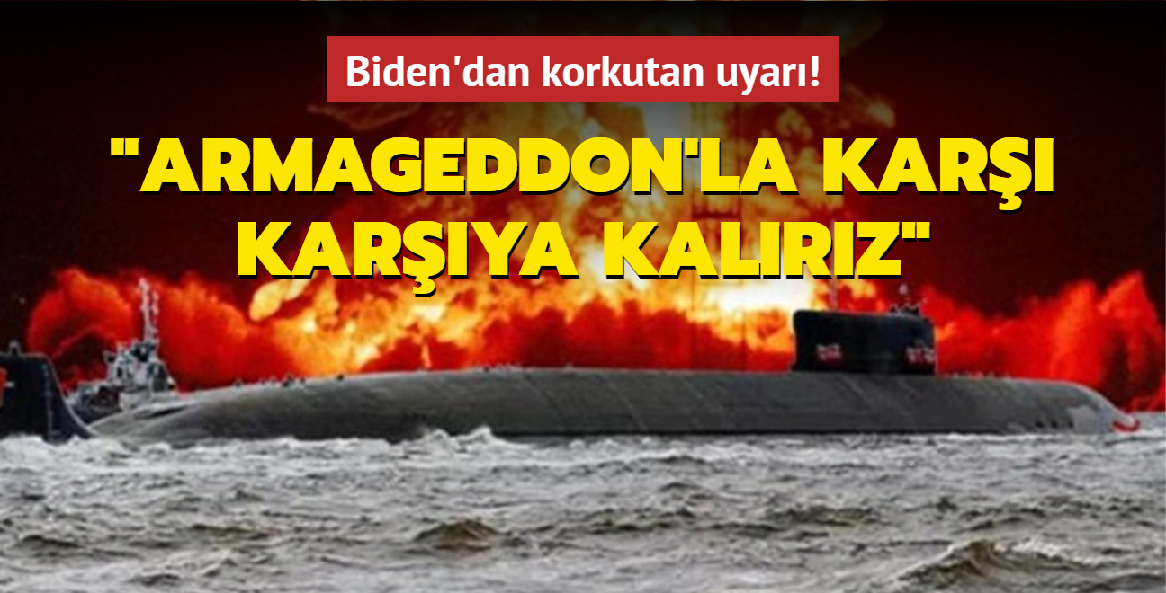 Biden'dan korkutan uyar: Dnya 'Armageddon'la kar karya kalabilir