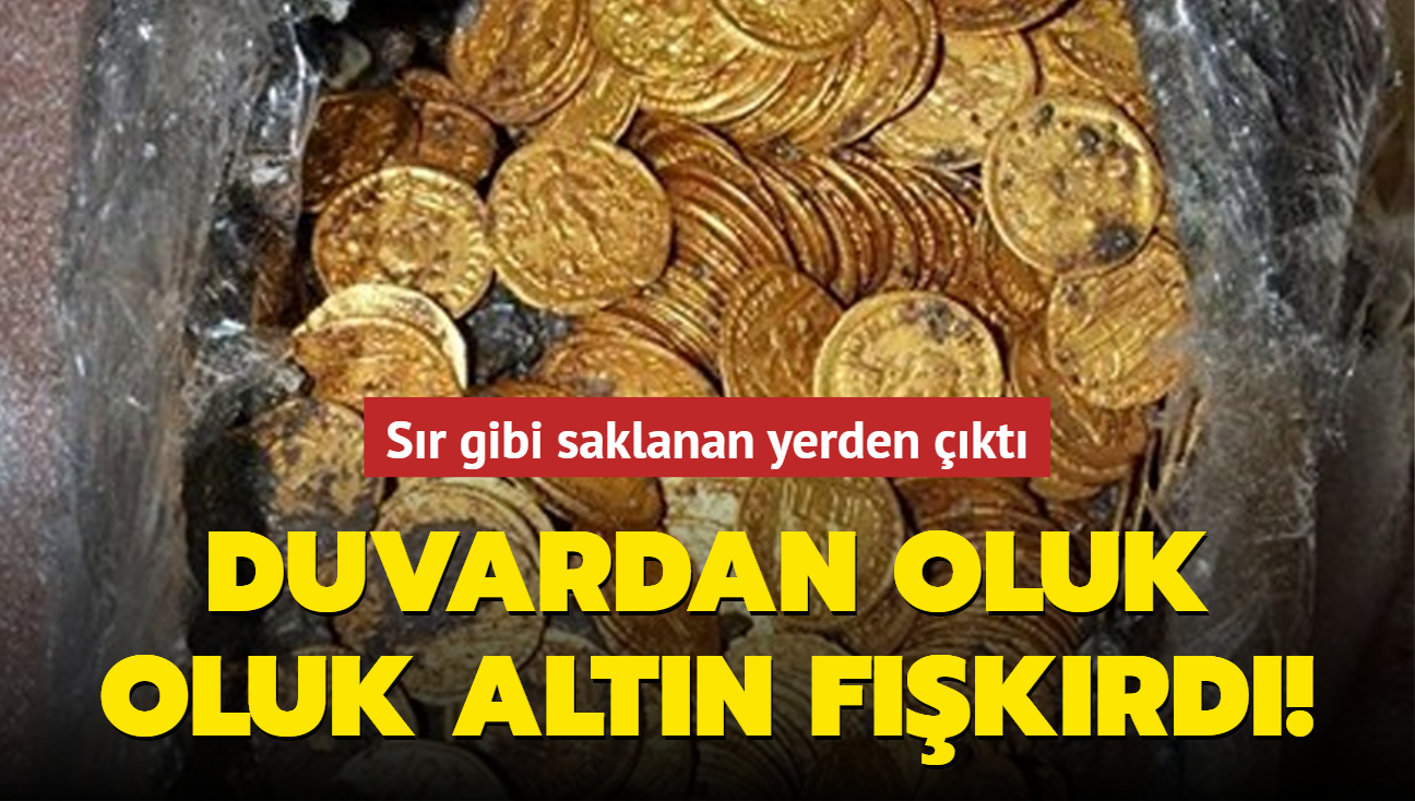 Duvardan oluk oluk altn fkrd! Sr gibi saklanan yerden kt