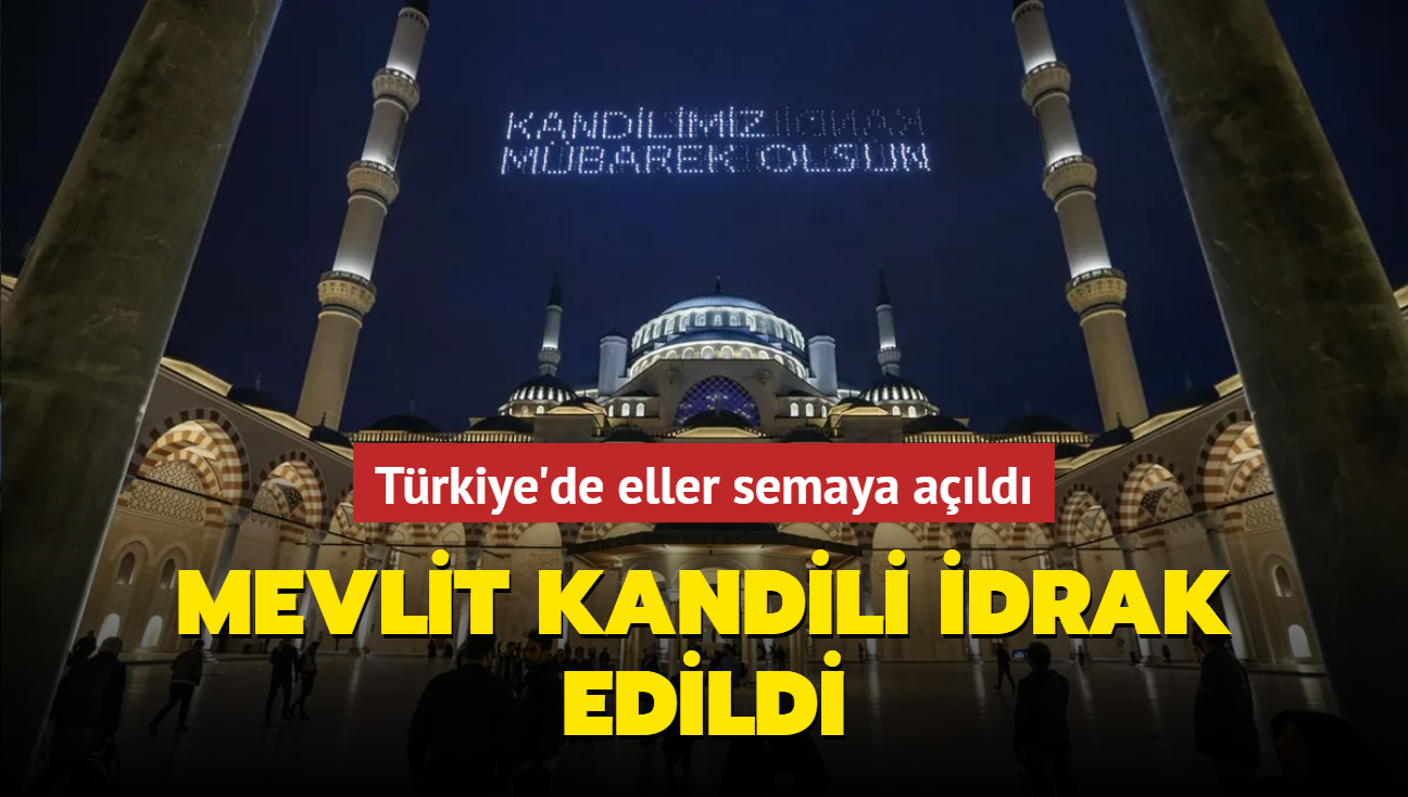 Trkiye'de eller semaya ald... Mevlit Kandili idrak edildi