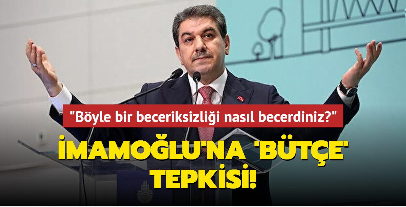 Ak Partili Göksu'dan İmamoğlu'na 'bütçe' tepkisi! "Böyle bir beceriksizliği nasıl becerdiniz""