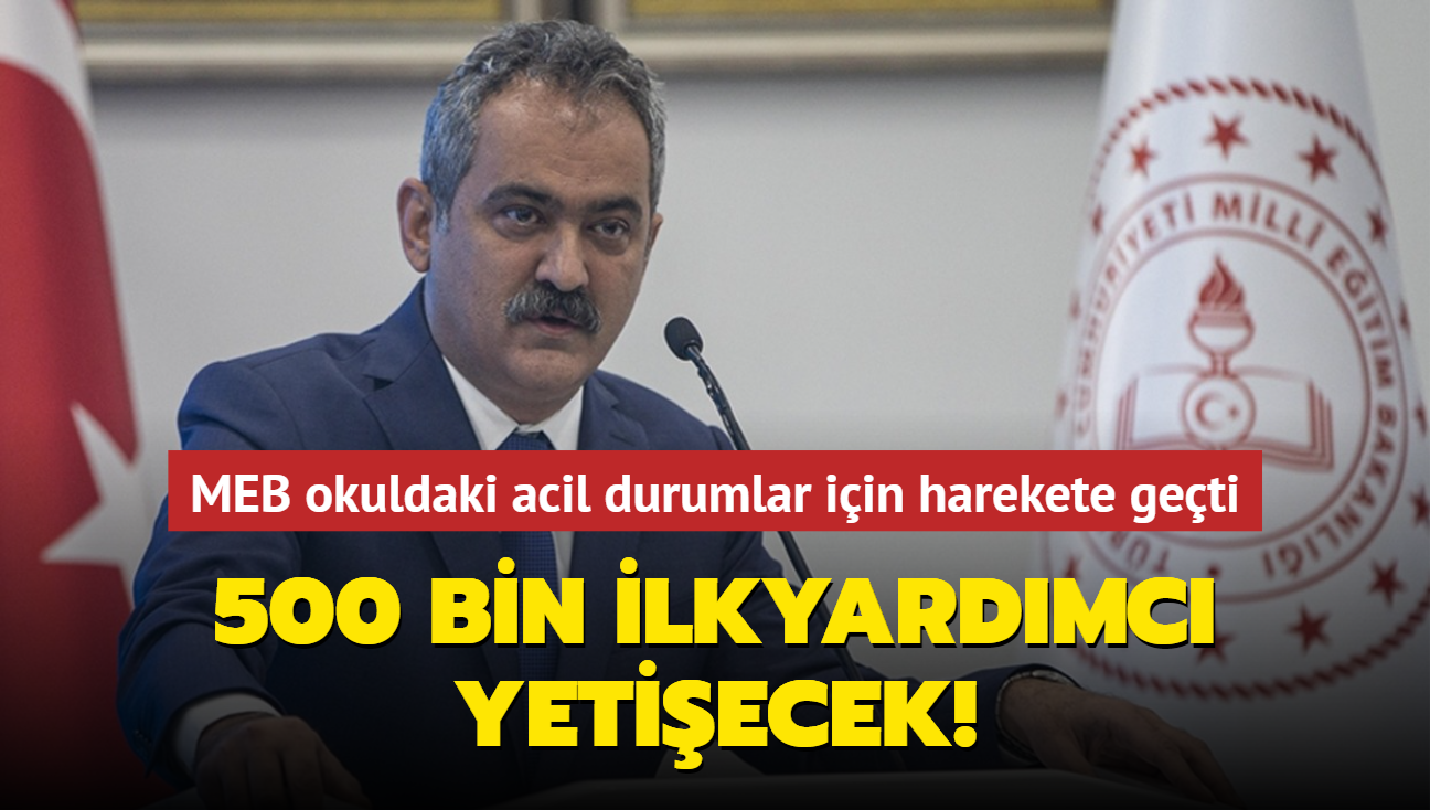 MEB okuldaki acil durumlar iin harekete geti! 500 bin ilkyardmc yetiecek