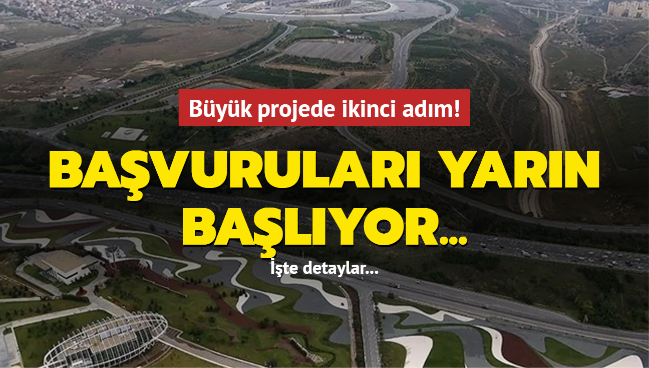 Byk projede ikinci adm! Bavurular yarn balyor...