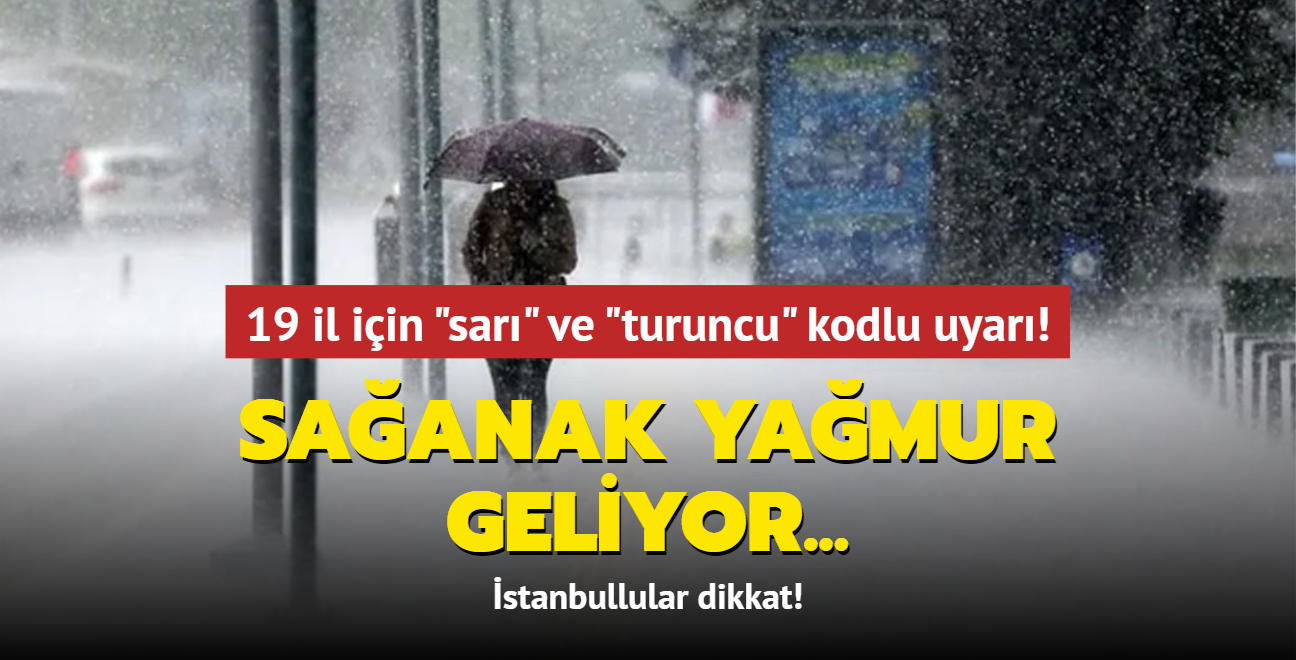 Meteoroloji'den 19 il iin "sar" ve "turuncu" kodlu uyar! Saanak yamur geliyor