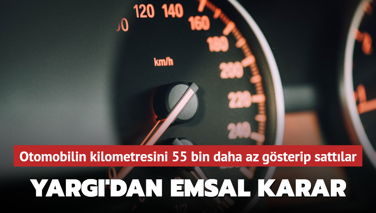 Otomobilin kilometresini 55 bin daha az gsterip sattlar... Hileli ara satna Yarg karar!