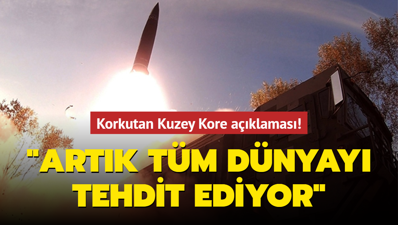 Korkutan Kuzey Kore aklamas: Artk tm dnyay tehdit ediyor