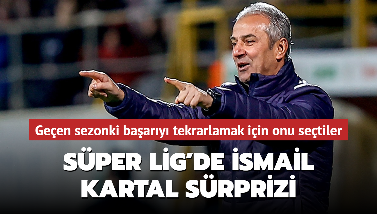 Sper Lig'de smail Kartal srprizi! Geen sezonki baary tekrarlamak iin onu setiler