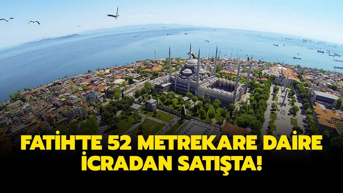 Fatih'te 52 metrekare daire icradan sata karld!