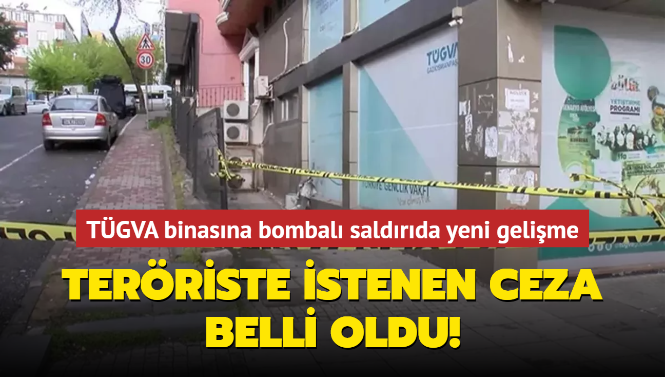 TGVA binasna bombal saldrda yeni gelime! Terriste istenen ceza belli oldu