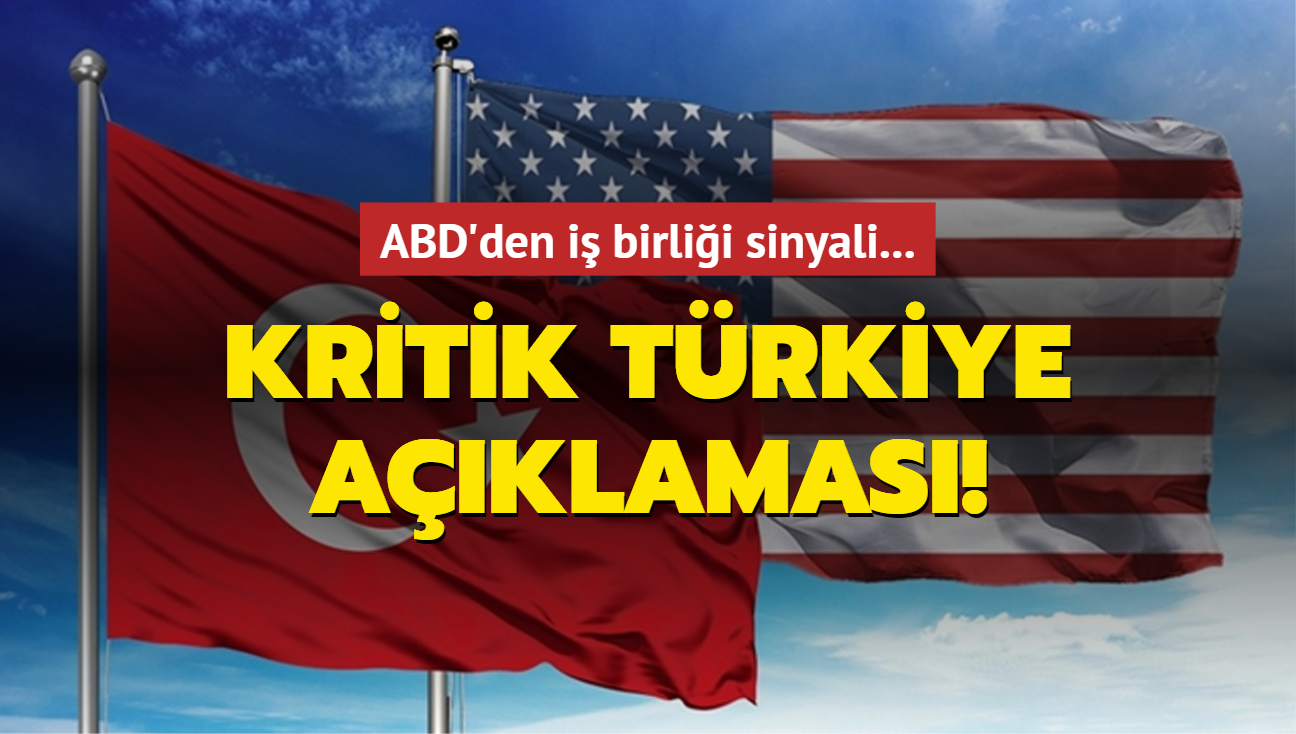 ABD'den i birlii sinyali... Kritik Trkiye aklamas!