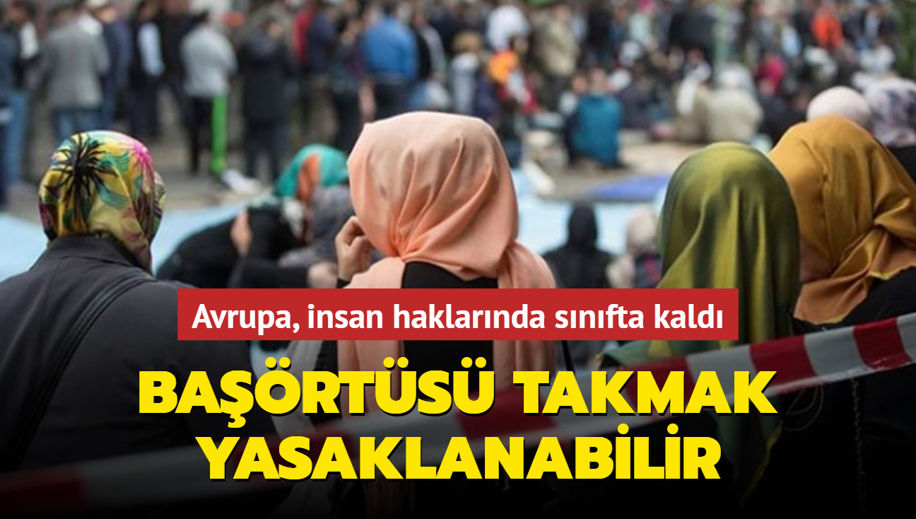 Avrupa, insan haklarnda snfta kald... Barts takmak yasaklanabilir