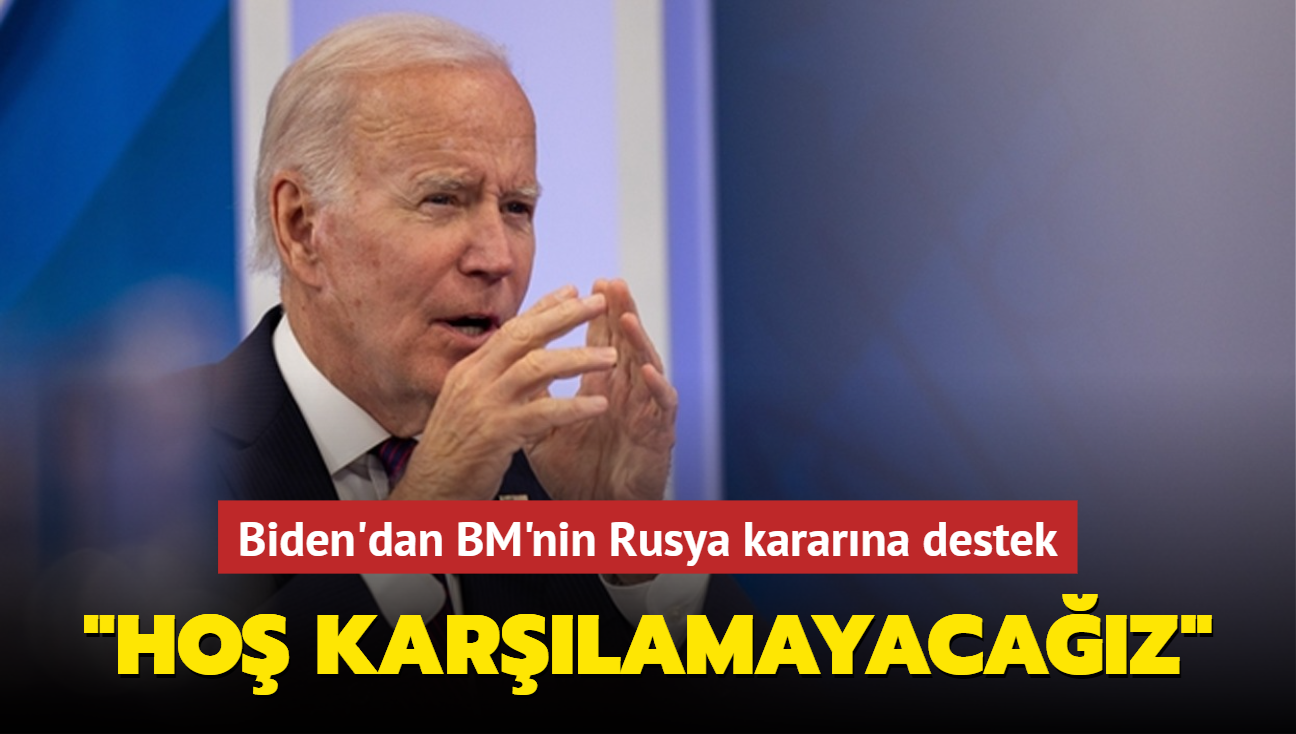 Biden'dan BM Genel Kurulunun Rusya kararna destek: Ho karlamayacaz