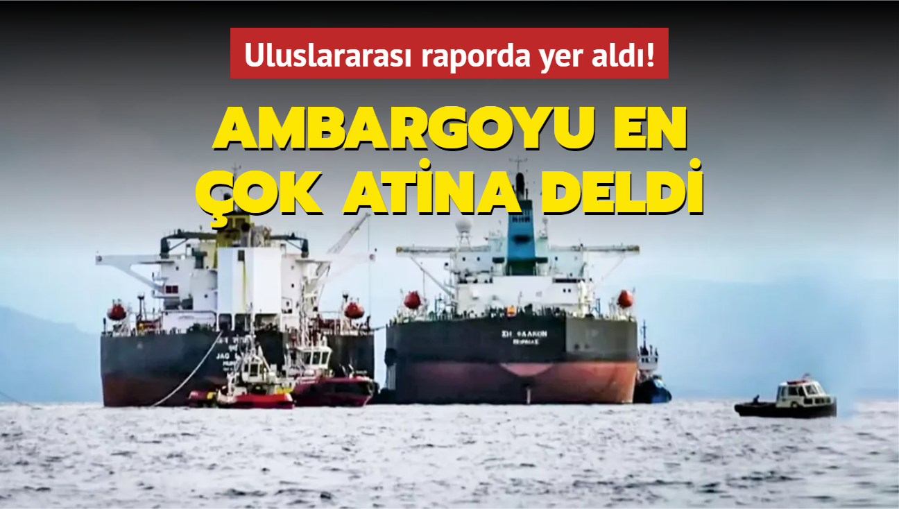 Uluslararas raporda yer ald! Ambargoyu en ok Atina deldi