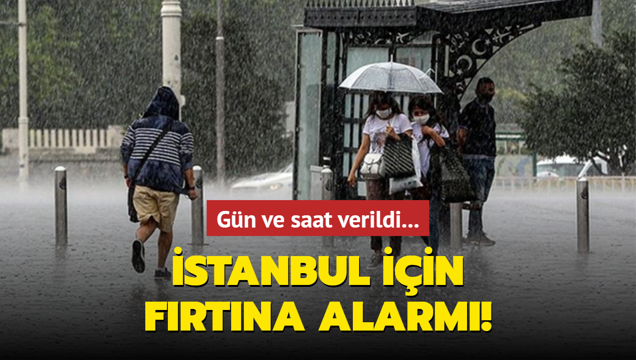 stanbul iin frtna alarm! Gn ve saat verildi