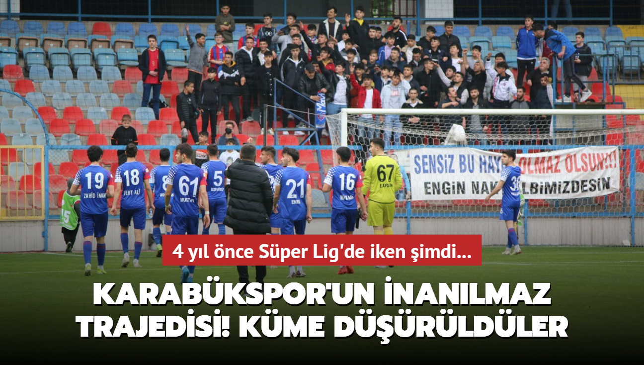 Karabkspor'un inanlmaz trajedisi! Kme drldler: 4 yl nce Sper Lig'de iken imdi...