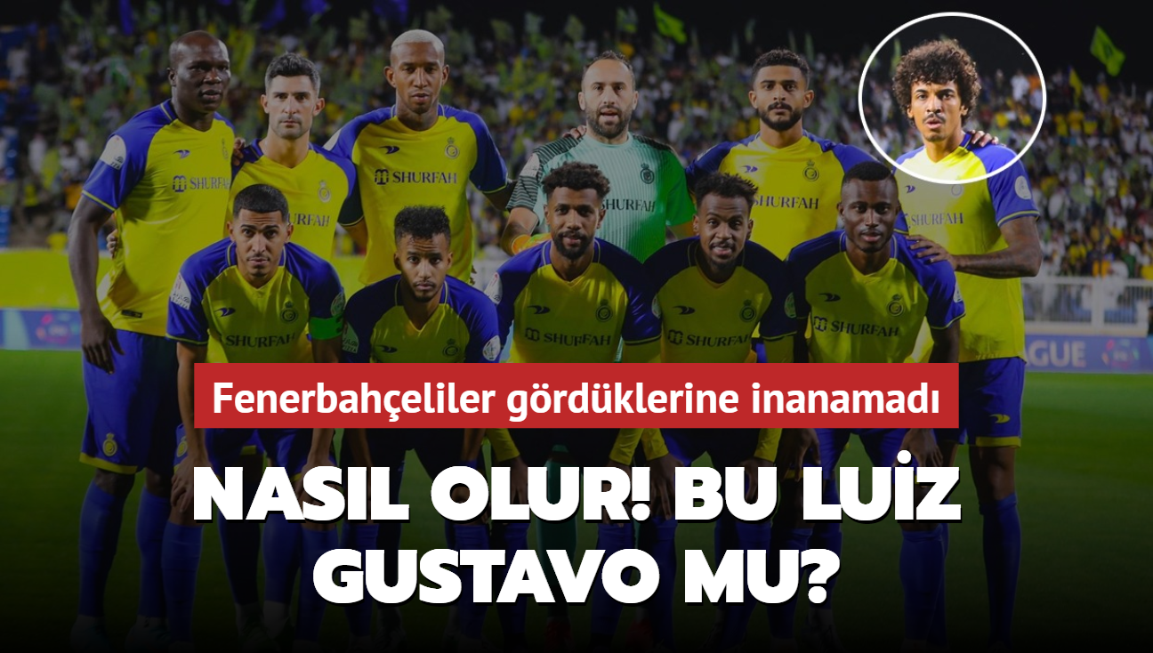 Nasl olur! Bu Luiz Gustavo mu" Fenerbaheliler grdklerine inanamad...