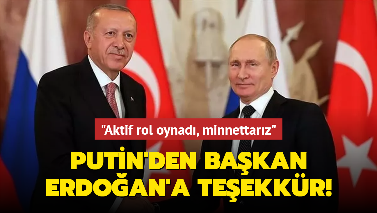 Putin'den Bakan Erdoan'a teekkr: "Aktif rol oynad, minnettarz"