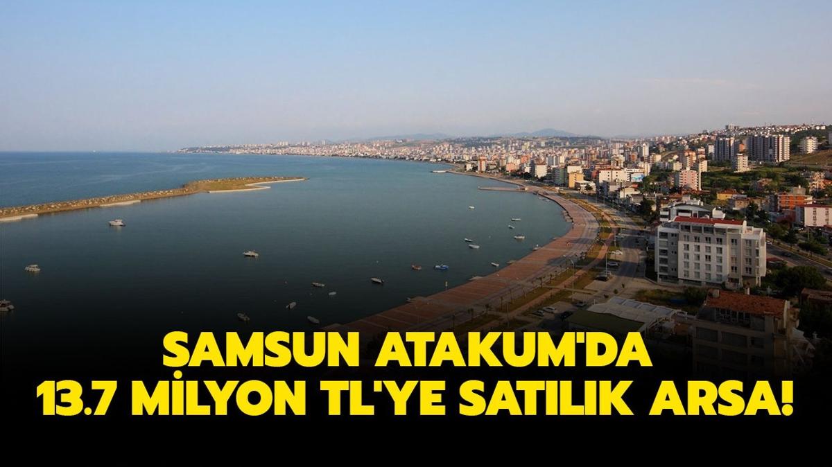 Samsun Atakum'da 2.832 m arsa 13.7 milyon TL'ye satta!