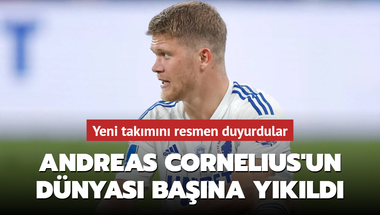 Andreas Cornelius'un dnyas bana ykld! Yeni takmn resmen duyurdular...