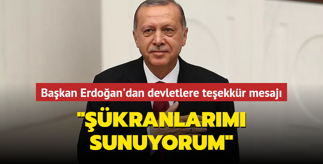 Bakan Erdoan'dan tm dost devletlere teekkr mesaj... "kranlarm sunuyorum"